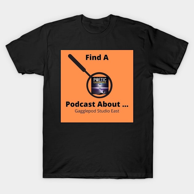 Poetic earthlings T-Shirt by Find A Podcast About